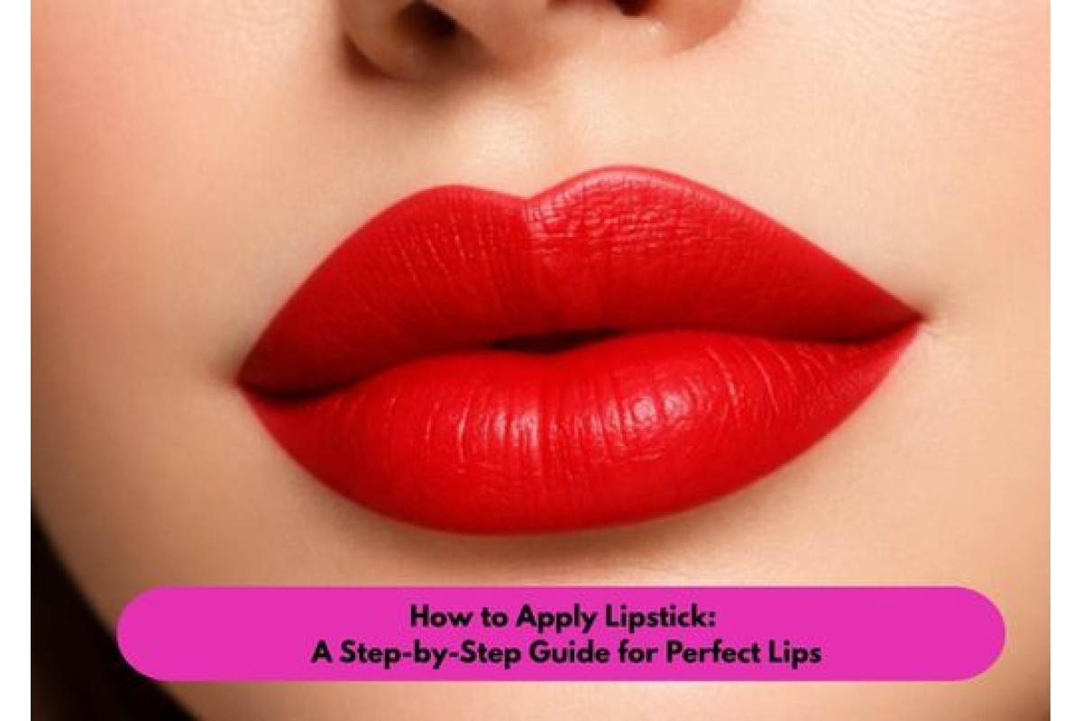How to Apply Lipstick: A Step-by-Step Guide for Perfect Lips