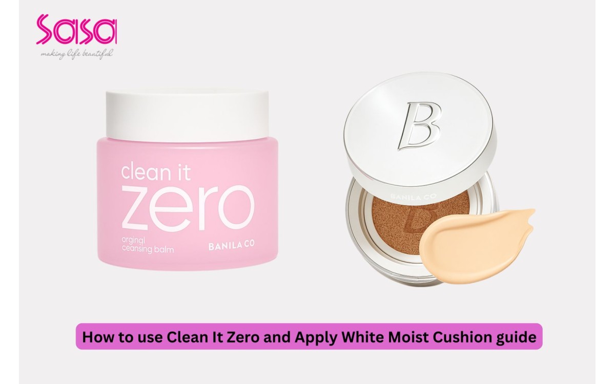 How to use Clean It Zero and apply White Moist Cushion guide
