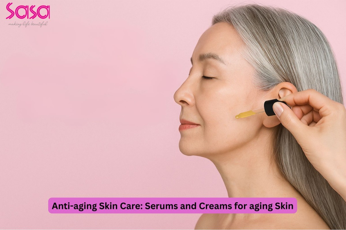 Anti-Aging Skin Care: Serums and Creams for Firm, Healthy Skin