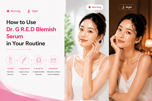How to Use Dr. G R.E.D Blemish Serum How to Use Dr. G R.E.D Blemish Serum